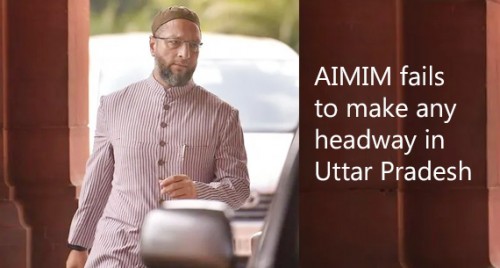 AIMIM fails to make any headway in Uttar Pradesh